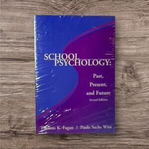 School Psychology Past Present and Future Second Edition Fagan Wise
